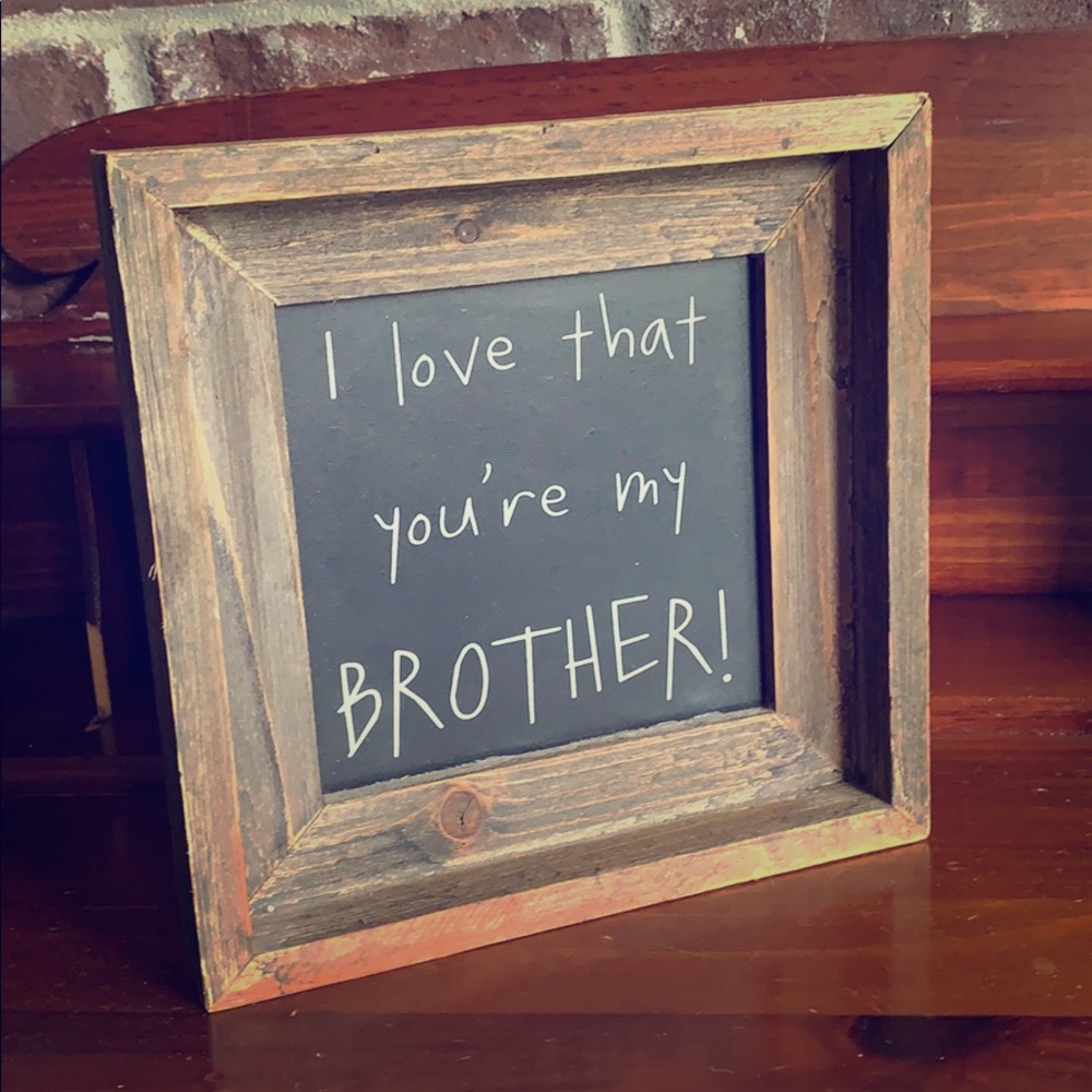 I love that you’re my brother! Wooden artwork